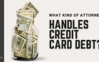 What Kind Of Attorney Handles Credit Card Debt