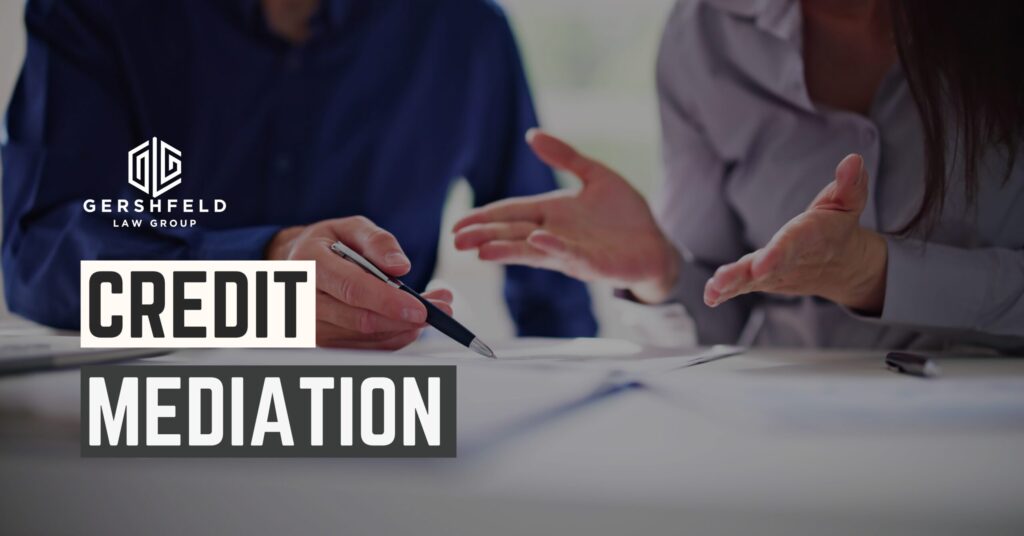 The Essence of Credit Mediation with Gershfeld Law Group