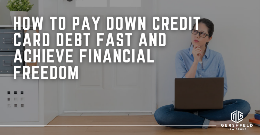 how to pay down credit card debt, how to pay off credit card debt fast, how to get out of credit card debt