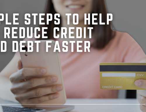 Simple Steps to Help You Reduce Credit Card Debt Faster