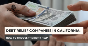 Debt Relief Companies in California: How to Choose the Right Help