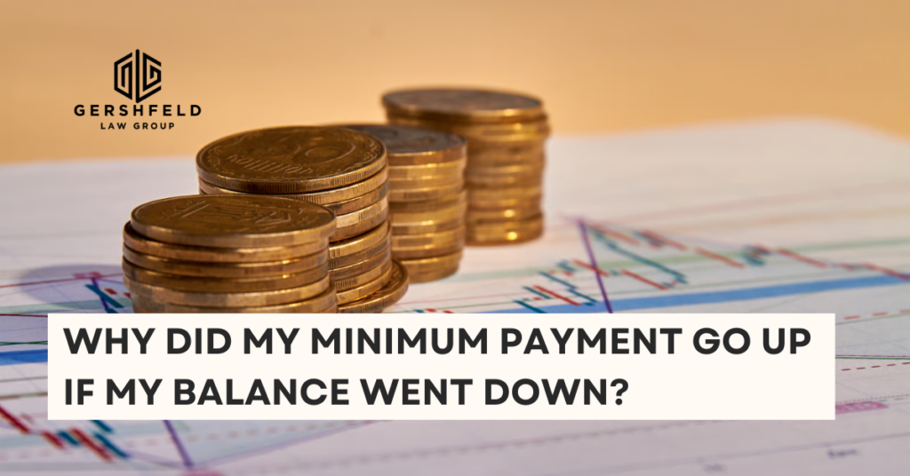 Why Did My Minimum Payment Go Up If My Balance Went Down?