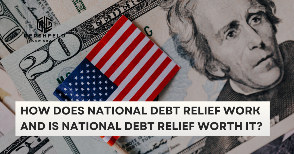 How Does National Debt Relief Work and Is National Debt Relief Worth It?